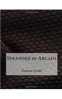 Stranded in Arcady