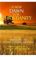 New Dawn for Christianity: Embracing an Honest Christian Paradigm