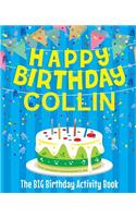 Happy Birthday Collin - The Big Birthday Activity Book