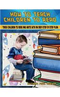 How To Teach Children To Read