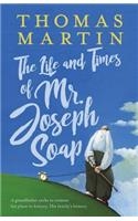 Life and Times of Mr. Joseph Soap