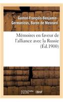 Mémoires En Faveur de l'Alliance Avec La Russie (Éd.1900)