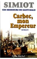 Carbec, Mon Empereur
