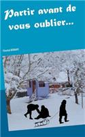 Partir Avant de Vous Oublier...