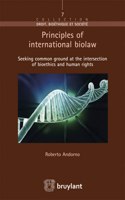 Principles of International Biolaw: Seeking Common Ground at the Intersection of Bioethics and Human Rights(Droit Bioethique et Societe)