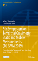 5th Symposium on Terrestrial Gravimetry: Static and Mobile Measurements (Tg-Smm 2019)