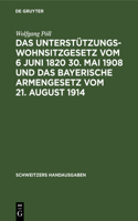 Das Unterstützungswohnsitzgesetz Vom 6 Juni 1820 30. Mai 1908 Und Das Bayerische Armengesetz Vom 21. August 1914