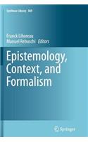 Epistemology, Context, and Formalism