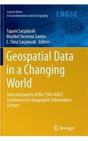 Geospatial Data in a Changing World: Selected Papers of the 19th Agile Conference on Geographic Information Science