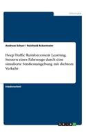 Deep Traffic Reinforcement Learning. Steuern eines Fahrzeugs durch eine simulierte Straßenumgebung mit dichtem Verkehr