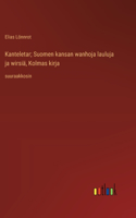 Kanteletar; Suomen kansan wanhoja lauluja ja wirsiä, Kolmas kirja