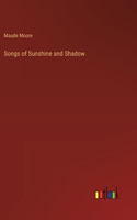 Songs of Sunshine and Shadow