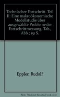Technischer Fortschritt: Teil II: Eine Makrookonomische Modellstudie Uber Ausgewahlte Probleme Der Fortschrittmessung