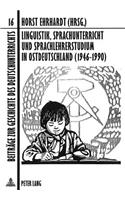 Linguistik, Sprachunterricht Und Sprachlehrerstudium in Ostdeutschland (1946-1990)