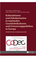 Kolonialismus und Dekolonisation in nationalen Geschichtskulturen und Erinnerungspolitiken in Europa