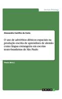 O uso de advérbios dêiticos espaciais na produção escrita de aprendizes de alemão como língua estrangeira em escolas teuto-brasileiras de São Paulo