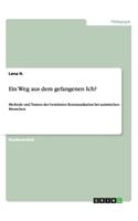 Weg aus dem gefangenen Ich?