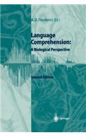 Language Comprehension: A Biological Perspective