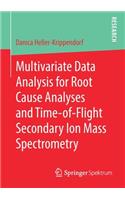 Multivariate Data Analysis for Root Cause Analyses and Time-Of-Flight Secondary Ion Mass Spectrometry