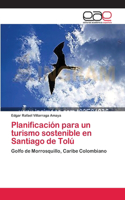 Planificación para un turismo sostenible en Santiago de Tolú