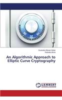 An Algorithmic Approach to Elliptic Curve Cryptography