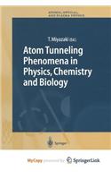 Atom Tunneling Phenomena in Physics, Chemistry and Biology