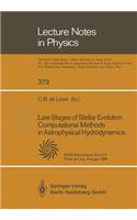 Late Stages of Stellar Evolution Computational Methods in Astrophysical Hydrodynamics