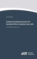 Coating and drying processes for functional films in polymer solar cells - from laboratory to pilot scale