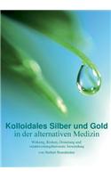 Kolloidales Silber Und Gold in Der Alternativen Medizin