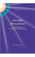 Ich bin Affirmationen und das Geheimnis ihrer erfolgreichen Anwendung