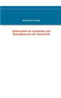 Zahlensystem der Induskultur und Deutungsversuch der Indusschrift