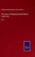 The Letters of Wolfgang Amadeus Mozart (1769-1791)