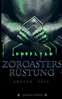 Zoroasters Rüstung: Erster Teil