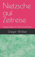 Nietzsche auf Zeitreise