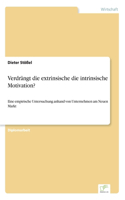 Verdrängt die extrinsische die intrinsische Motivation?: Eine empirische Untersuchung anhand von Unternehmen am Neuen Markt