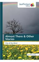 Almost There & Other Stories