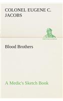 Blood Brothers A Medic's Sketch Book