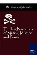 Thrilling Narratives of Mutiny, Murder and Piracy: (English)
