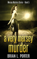 A Very Mersey Murder: (5 Mersey Murder Mysteries)