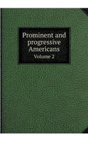 Prominent and progressive Americans Volume 2: (English)
