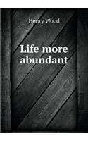 Life More Abundant