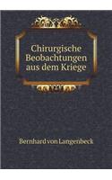 Chirurgische Beobachtungen aus dem Kriege