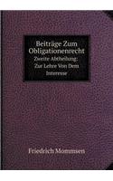 Beiträge Zum Obligationenrecht Zweite Abtheilung: Zur Lehre Von Dem Interesse