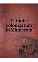 Catholic colonization in Minnesota