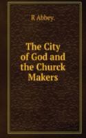 City of God and the Churck Makers