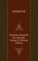 Deutsche Zeitschrift Fur Chirurgie, Volume 32 (German Edition)