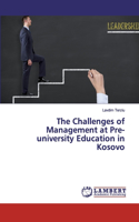 Challenges of Management at Pre-university Education in Kosovo