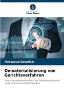 Dematerialisierung von Gerichtsverfahren