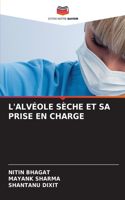 L'Alvéole Sèche Et Sa Prise En Charge