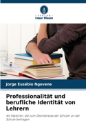 Professionalität und berufliche Identität von Lehrern